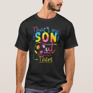 That's My Son Out There Soccer For Mum Dad Papa Ti T-Shirt