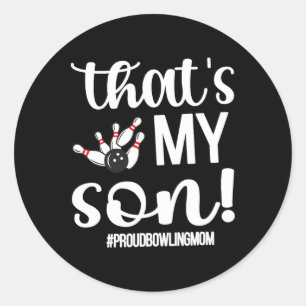 That's My Son Proud Bowling Mum Of A Bowler Mama  Classic Round Sticker