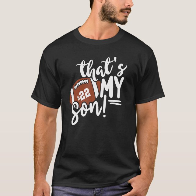 That's My Son Proud Football Mum Dad Football Fami T-Shirt (Front)