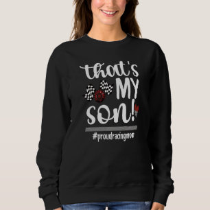 That's My Son Proud Racing Mum Race Mother Sweatshirt
