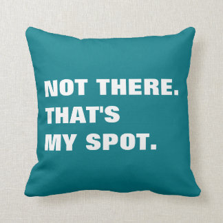 That's My Spot funny throw pillow