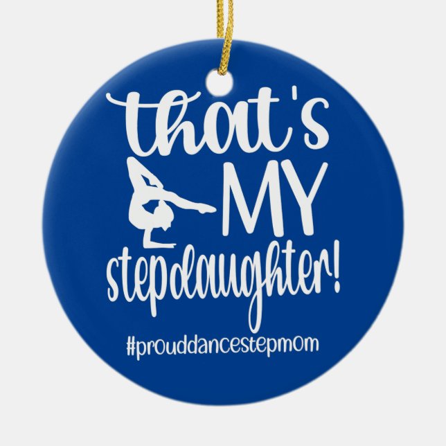 That's My Stepdaughter Dance Stepmom Of A Dancer  Ceramic Tree Decoration (Front)