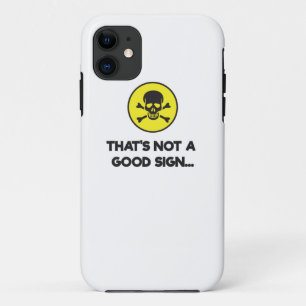 That's Not A Good Sign Funny Novelty iPhone 11 Case