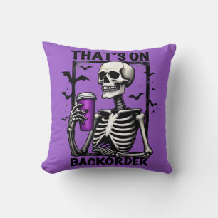 That's On Backorder Halloween Pharmacy Tech Cushion