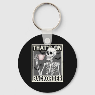 That's On Ckorder Pharmacy Tech Skeleton That's Ck Key Ring