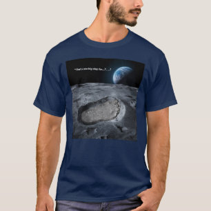 That's one big step for...step for? T-Shirt
