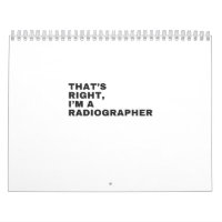 THAT'S RIGHT, I AM A RADIOGRAPHER