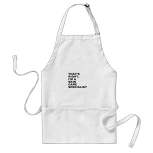 THAT'S RIGHT I AM A SKIN CARE SPECIALIST STANDARD APRON