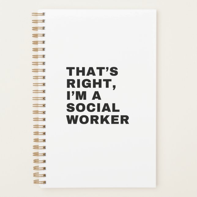 THAT'S RIGHT, I AM A SOCIAL WORKER PLANNER (Front)