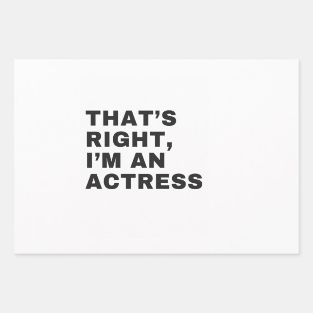 THAT'S RIGHT, I AM AN ACTRESS WRAPPING PAPER SHEET (Front)