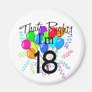 That's Right I'm 18 - Birthday Magnet