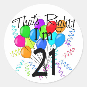 That's Right I'm 21 - Birthday Classic Round Sticker