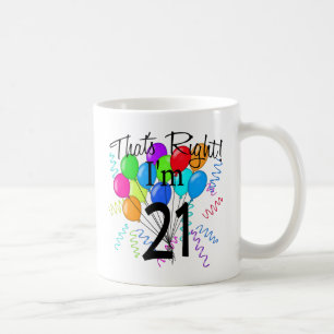 That's Right I'm 21 - Birthday Coffee Mug