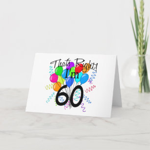 That's Right I'm 60 - Birthday Card