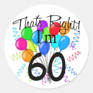 That's Right I'm 60 - Birthday Classic Round Sticker