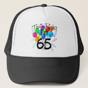 That's Right I'm 65 - Birthday Trucker Hat