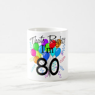 That's right I'm 80 - Birthday Coffee Mug