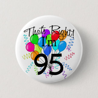 That's Right I'm 95 Birthday 6 Cm Round Badge