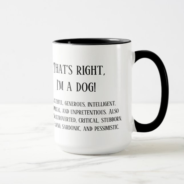 That's right, I'm a dog Mug (Right)