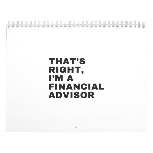 THAT'S RIGHT, I'M A FINANCIAL ADVISOR CALENDAR (Cover)