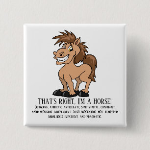 That's right, I'm a horse 15 Cm Square Badge