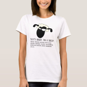 That's right, I'm a sheep T-Shirt