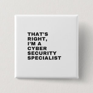 THAT'S RIGHT, I'M CYBER SECURITY SPECIALIST 15 CM SQUARE BADGE