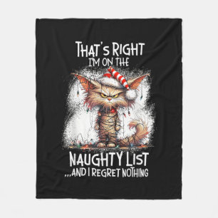 That's Right I'm On The Naughty List And I Regret Fleece Blanket