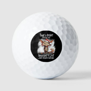 That's Right I'm On The Naughty List And I Regret Golf Balls
