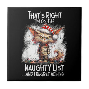 That's Right I'm On The Naughty List And I Regret  Tile