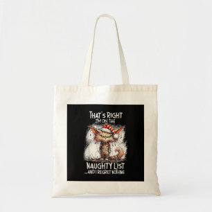 That's Right I'm On The Naughty List And I Regret Tote Bag