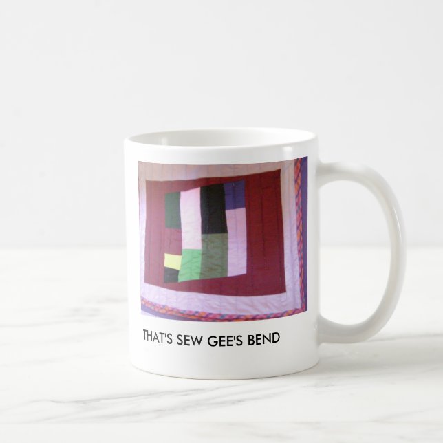 THAT'S SEW GEE'S BEND COFFEE MUG (Right)