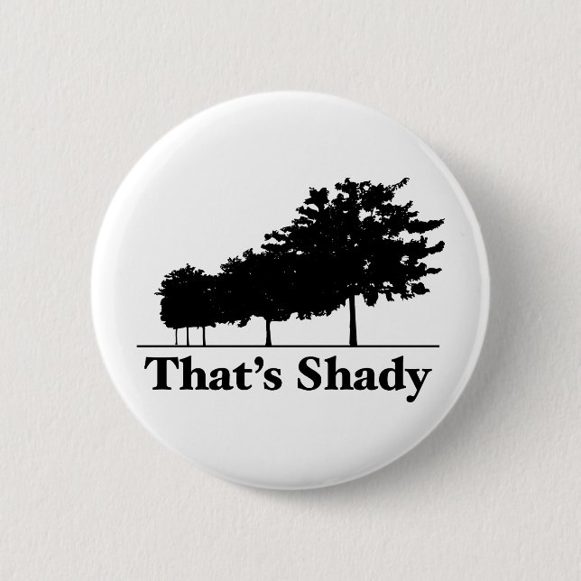 That's Shady 6 Cm Round Badge (Front)