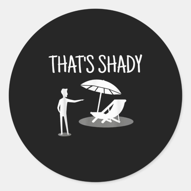 That's Shady Funny Humor Sarcastic Sarcasm Joke  Classic Round Sticker (Front)
