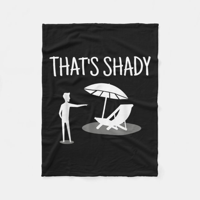 That's Shady Funny Humor Sarcastic Sarcasm Joke  Fleece Blanket (Front)