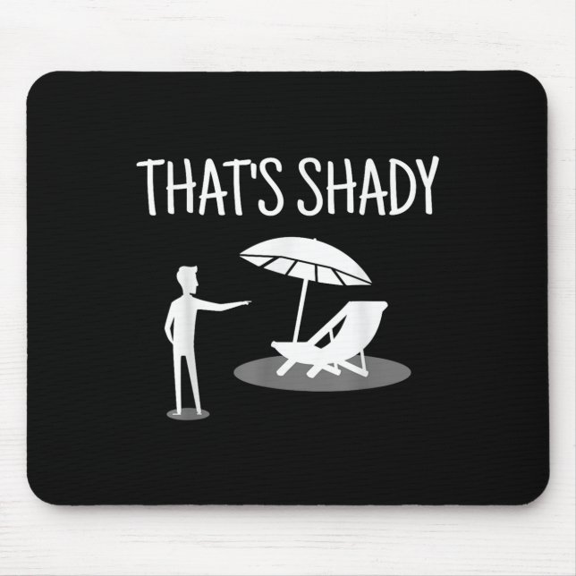 That's Shady Funny Humor Sarcastic Sarcasm Joke  Mouse Mat (Front)