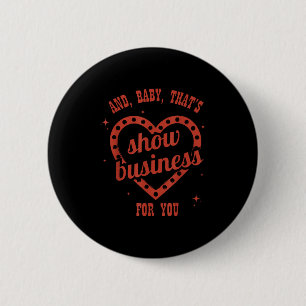 Thats Show Business, Sarcastic, Humorous 6 Cm Round Badge