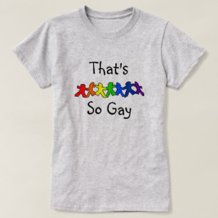 That's So Gay LGBT Pride T-Shirt