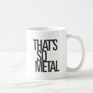 That's So Metal Coffee Mug