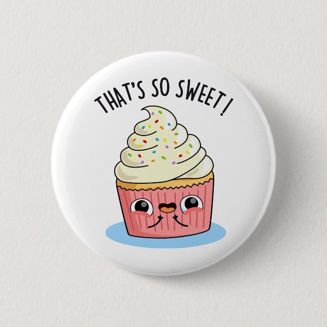 That's So Sweet Funny Sprinkled Cupcake Pun   6 Cm Round Badge (Front)