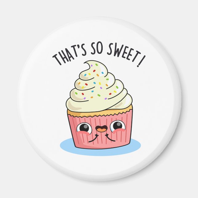 That's So Sweet Funny Sprinkled Cupcake Pun Magnet (Front)