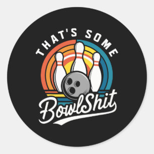 That's Some Bowl Bowling Funny Bowler Bowling Ball Classic Round Sticker