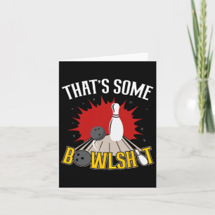 That's Some Bowl Funny Bowling Ball Pins Bowler Co Card