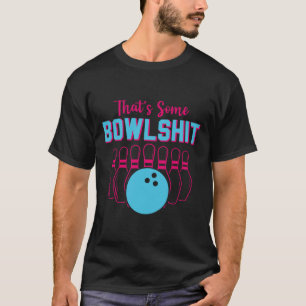 That's Some Bowl Funny Bowling Team Bowler Men Wom T-Shirt