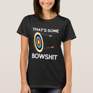 Thats Some Bowshit Funny Archery And Bow Hunting Q T-Shirt