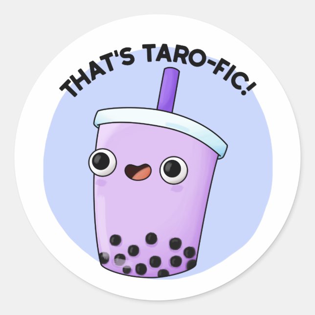 That's Taroffic Funny Boba Tea Pun  Classic Round Sticker (Front)