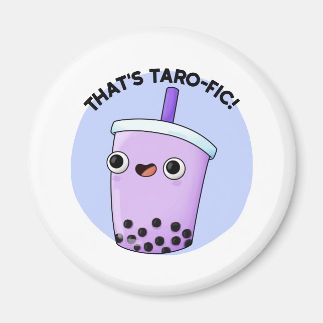 That's Taroffic Funny Boba Tea Pun  Magnet (Front)