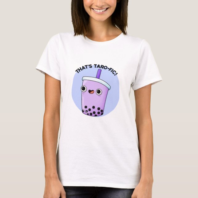That's Taroffic Funny Boba Tea Pun  T-Shirt (Front)