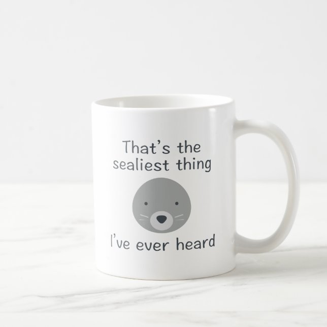 That's The Sealiest Thing Coffee Mug (Right)
