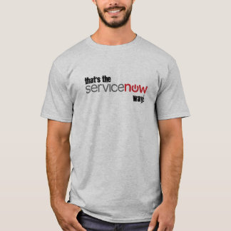 That's the ServiceNow Way T-Shirt